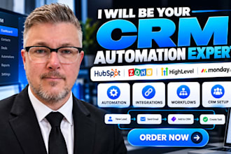 be your CRM automation expert for hubspot, zoho, gohighlevel and monday