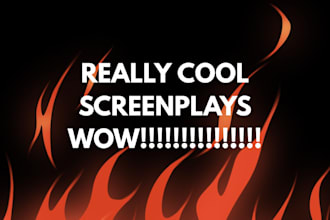 write you a really weird screenplay