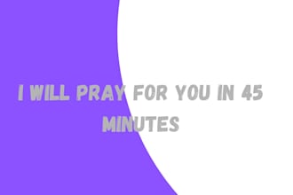 pray for you in 45 minutes