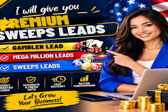 give you premium sweeps leads, gambler lead, mega million leads, sweeps leads