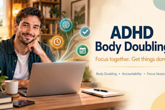 be your adhd body double, accountability partner and focus coach