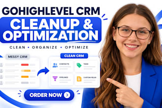 do CRM clean up, gohighlevel CRM setup and CRM optimization,