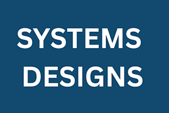 do system designs for you