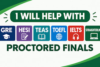 help with gre, hesi, teas, toefl, ielts and straighterline proctored finals