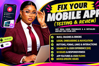 do mobile app testing, app review, bugs, usability, UX, QA and user feedback