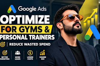 optimize google ads for gyms and personal trainers to reduce wasted spend