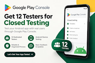 provide 12 20 testers for google play console closed testing
