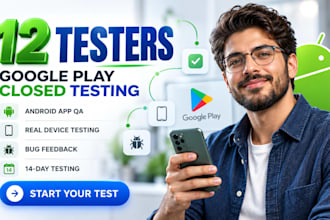 closed testing 12 testers google play testers android app testing and qa testing