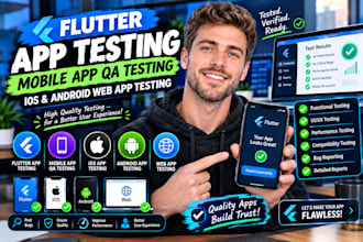 do flutter app testing, mobile app QA testing,  IOS and android web app testing