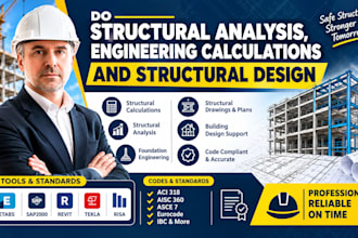 do structural analysis, engineering calculations and structural design