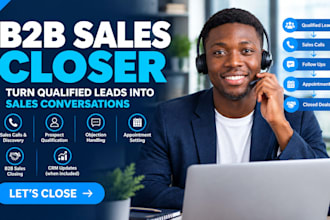 be your b2b sales closer for qualified leads