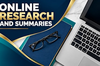 do professional online research and summaries