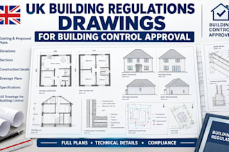 prepare UK building regulations drawings for building control approval