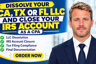 dissolve your ca tx or fl llc and close your irs account as a CPA
