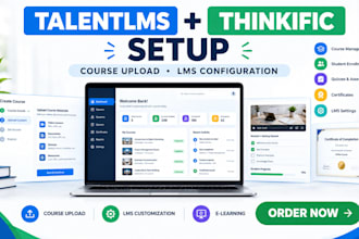 set up talentlms and thinkific lms, upload courses and customize your lms