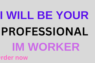 be your professional im worker