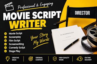 write movie script,screenplay,film script,screenwriting,comedy script stage play