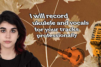 record ukulele and vocals for your track professionally