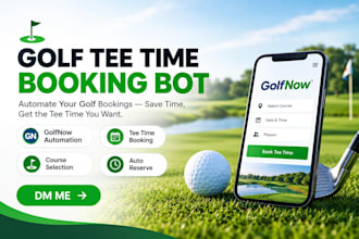 build golf booking bot, golfnow bot, tee time bot  and auto reserve bot