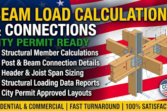 do beam load calculations and post and beam detailing for city permit