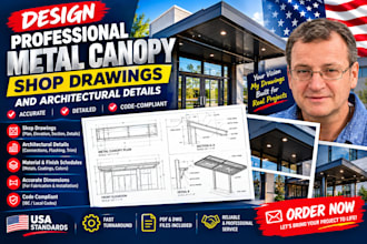 design professional metal canopy shop drawings and architectural details