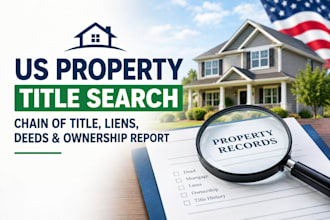 do US property title search, chain of title, liens, deeds and ownership report