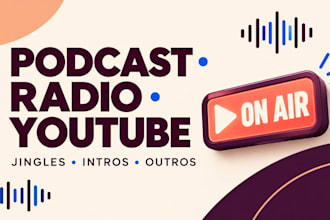 create podcast jingle, youtube intro, radio jingle and intro outro