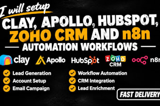setup clay, apollo, hubspot, zoho CRM and n8n automation workflows