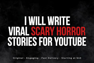 write original horror stories and scripts for youtube
