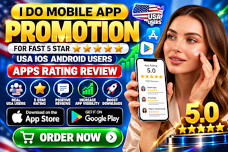 do mobile app promotion for fast 5 star USA ios android users apps rating review
