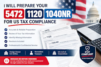 prepare your 5472, 1120 and 1040nr for US tax compliance