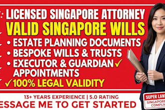 draft enforceable singapore wills, trusts, and estate plans as a licensed lawyer