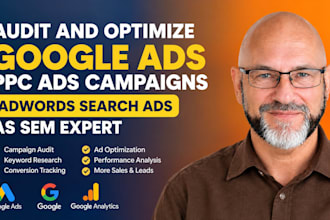 audit and optimize google ads PPC ads campaigns adwords search ads as SEM expert