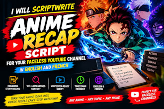 scriptwriting anime recap script for your faceless youtube channel in english