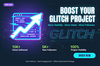 increase glitch project visibility, views and followers