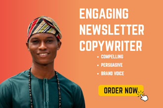 be your engaging newsletter copywriter