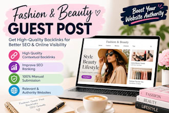 provide fashion beauty guest posts and backlinks