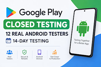provide 12 real testers for google play closed testing and 14 day testing
