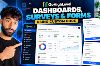 build gohighlevel dashboards surveys forms using custom code