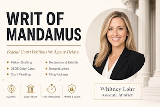expertly draft review and edit a writ of mandamus for uscis delays