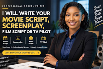 write your movie script, screenplay, film script or TV pilot