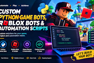 build custom python game bots, roblox bots and automation scripts