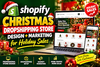 design a christmas shopify dropshipping store and do marketing for holiday sales