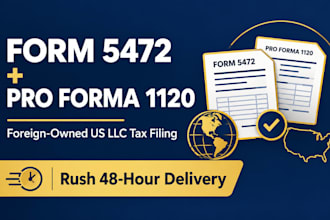 rush file irs form 5472 and pro forma 1120 for foreign owned llc