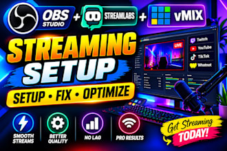setup or fix obs studio, streamlabs and vmix for twitch, youtube whatnot, tiktok