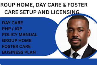 do policy and procedure, set up group home, daycare, adult care and foster care