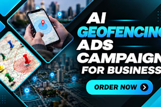 setup manage ai empowered profitable geofencing ads campaigns to boost sales