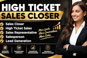 high ticket sales closer sales representative lead generation salesperson