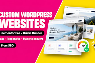 design a custom wordpress website with elementor pro or bricks builder