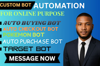 make auto purchase bot, pokemon bot, checkout and auto buying bot